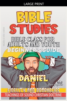 Paperback Bible Class for Adults and Youth: Beginner's Guide: Daniel [Large Print] Book