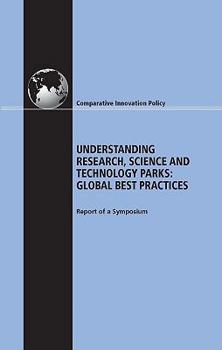 Hardcover Understanding Research, Science and Technology Parks: Global Best Practices: Report of a Symposium Book