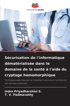 Paperback Sécurisation de l'informatique dématérialisée dans le domaine de la santé à l'aide du cryptage homomorphique [French] Book