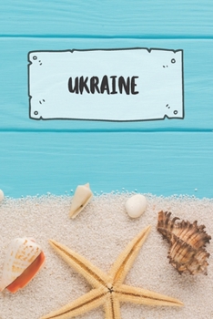 Ukraine: Liniertes Reisetagebuch Notizbuch oder Reise Notizheft liniert - Reisen Journal für Männer und Frauen mit Linien (German Edition)