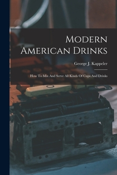 Paperback Modern American Drinks: How To Mix And Serve All Kinds Of Cups And Drinks [Afrikaans] Book
