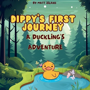Dippy’s First Journey: A Duckling's Adventure