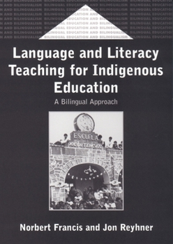 Paperback Language and Literacy Teaching for Indigenous Education: A Bilingual Approach Book