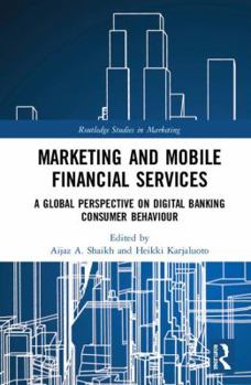 Hardcover Marketing and Mobile Financial Services: A Global Perspective on Digital Banking Consumer Behaviour Book