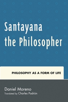 Hardcover Santayana the Philosopher: Philosophy as a Form of Life Book