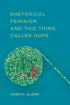 Paperback Rhetorical Feminism and This Thing Called Hope Book