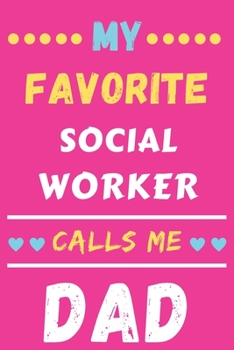 My Favorite Social Worker Calls Me Dad : Lined Notebook,Social Worker Gift