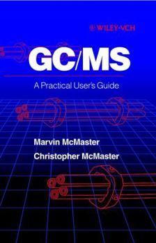 Hardcover GC/MS: A Practical User's Guide Book