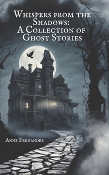 Paperback Whispers from the Shadows: A Collection of Ghost Stories Book
