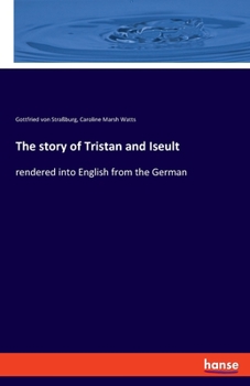 Paperback The story of Tristan and Iseult: rendered into English from the German Book