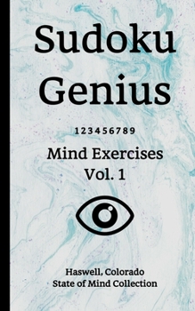 Paperback Sudoku Genius Mind Exercises Volume 1: Haswell, Colorado State of Mind Collection Book