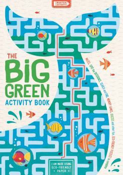 Paperback The Big Green Activity Book: Mazes, Spot the Difference, Search and Find, Memory Games, Quizzes and other Fun, Eco-Friendly Puzzles to Complete (Buster's Big Activity) Book