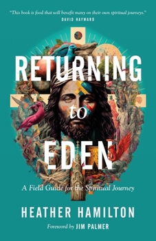 Paperback Returning to Eden: A Field Guide for the Spiritual Journey Book