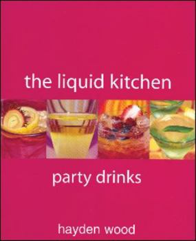 Paperback The Liquid Kitchen: Party Drinks Book