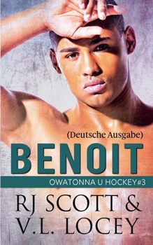 Benoit (Deutsche Ausgabe) (Owatonna U Hockey (Deutsche Ausgabe)) (German Edition)
