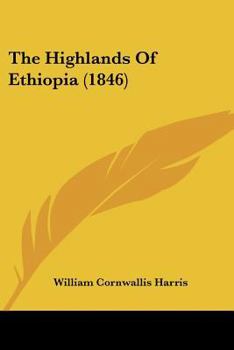 Paperback The Highlands Of Ethiopia (1846) Book