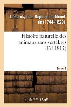 Paperback Histoire Naturelle Des Animaux Sans Vertèbres. Tome 1 [French] Book