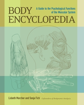 Paperback Body Encyclopedia: A Guide to the Psychological Functions of the Muscular System Book