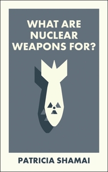 Paperback What Are Nuclear Weapons For? Book