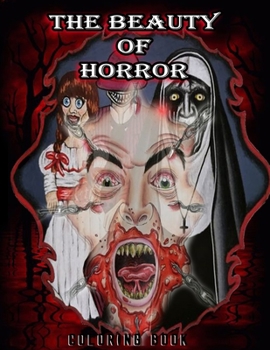 Paperback The Beauty of Horror coloring book: Coloring Book for Adults: Vampires, gloom, doom..... Book