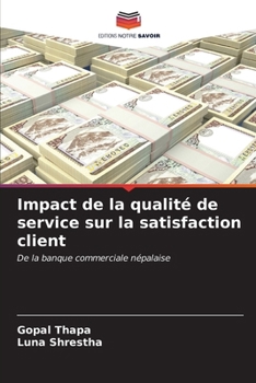 Impact de la qualité de service sur la satisfaction client (French Edition)