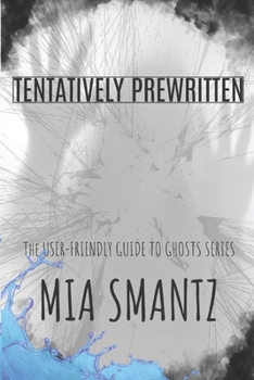 Tentatively Prewritten: Reverse-Harem Series (User Friendly Guide to Ghosts)