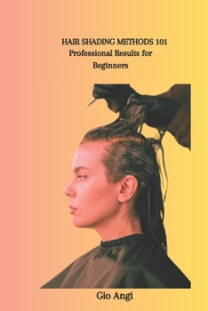 Paperback Hair Shading Methods 101: Professional Results for Beginners Book