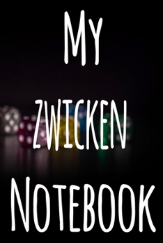 My Zwicken Notebook: The perfect gift for the fan of gambling in your life - 365 page custom made journal!