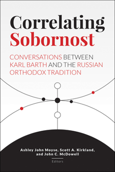 Hardcover Correlating Sobornost: Conversations Between Karl Barth and the Russian Orthodox Tradition Book