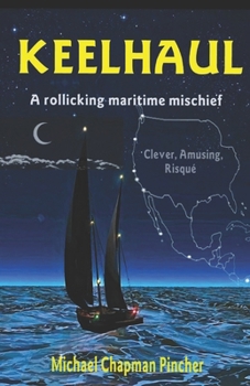 Paperback Keelhaul: A rollicking maritime mischief Book