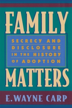 Paperback Family Matters: Secrecy and Disclosure in the History of Adoption Book