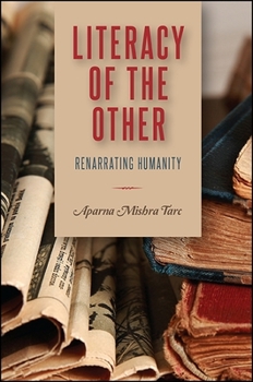 Literacy of the Other: Renarrating Humanity - Book  of the SUNY Series: Transforming Subjects: Psychoanalysis, Culture, and Studies in Education