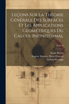 Paperback Leçons sur la théorie générale des surfaces et les applications géométriques du calcul infinitésimal; Tome 4 [French] Book