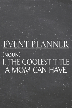Event Planner (noun) 1. The Coolest Title A Mom Can Have.: Event Planner Dot Grid Notebook, Planner or Journal | 110 Dotted Pages | Office Equipment, ... Planner Gift Idea for Christmas or Birthday