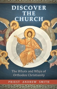 Paperback Discover the Church: The Whats and Whys of Orthodox Christianity Book