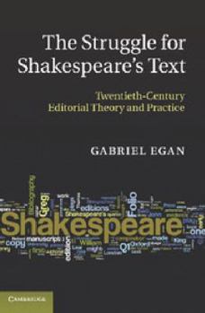 Paperback The Struggle for Shakespeare's Text: Twentieth-Century Editorial Theory and Practice Book