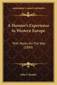 Paperback A Hoosier's Experience In Western Europe: With Notes On The Way (1880) Book