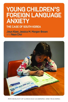 Paperback Young Children's Foreign Language Anxiety: The Case of South Korea Book