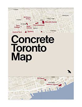 Paperback Concrete Toronto Map: Guide to Brutalist and Concrete Architecture in Toronto Book