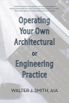 Paperback Operating Your Own Architectural or Engineering Practice: Concise Professional Advice Book