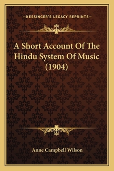 Paperback A Short Account Of The Hindu System Of Music (1904) Book