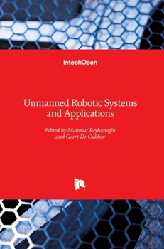 Hardcover Unmanned Robotic Systems and Applications Book