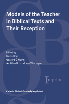 Models of the Teacher in Biblical Texts and Their Reception