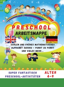 Preschool Arbeitsmappe - AKTIVIT�TEN: SUPER FANTASTISCH PRESCHOOL AKTIVIT�TEN - Alter 4-9