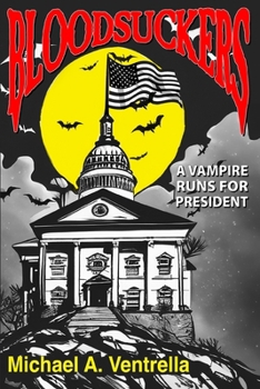 Bloodsuckers: A Vampire Runs for President