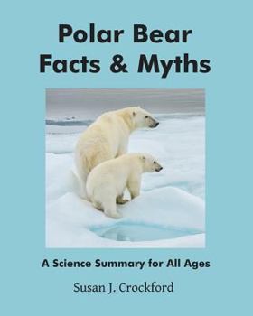Paperback Polar Bear Facts & Myths: A Science Summary for All Ages Book