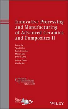 Hardcover Innovative Processing and Manufacturing of Advanced Ceramics and Composites II Book