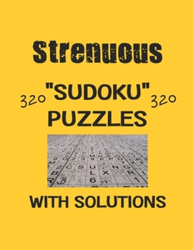 Paperback Strenuous 320 Sudoku Puzzles with solutions: Have a blast with Sudoku puzzles Book