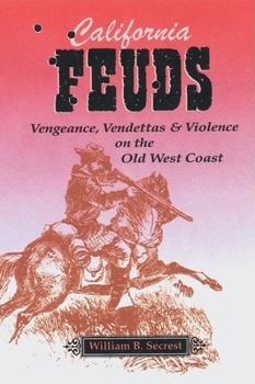 Paperback California Feuds: Vengence, Vendettas & Violence on the Old West Coast Book