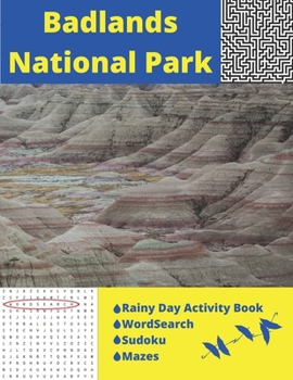 Paperback Badlands National Park: Rainy Day Activity Book Wordsearch Sudoku Mazes Book